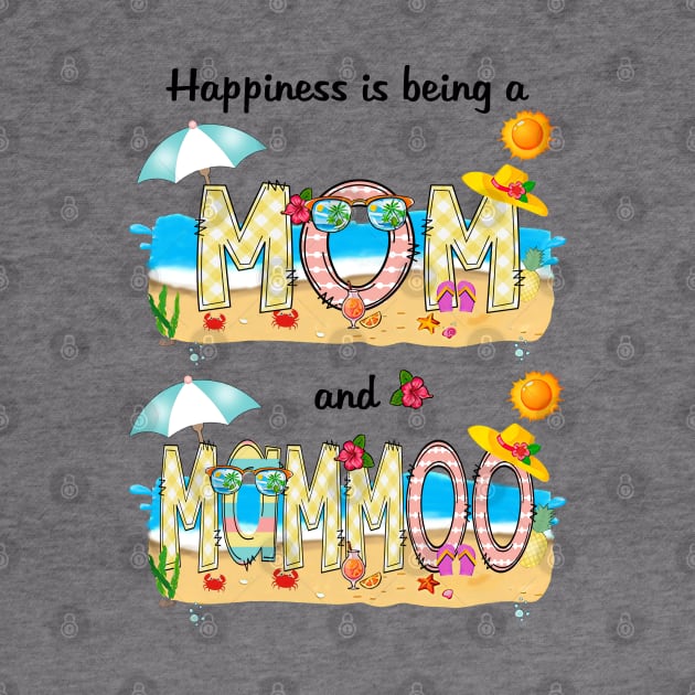 Happiness Is Being A Mom And Mammoo Summer Beach Happy Mother's by KIMIKA